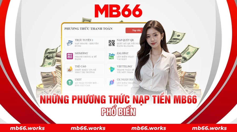 Những phương thức giao dịch nạp tiền MB66 cung cấp